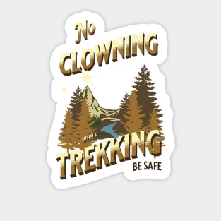 NO clowning while trekking Sticker